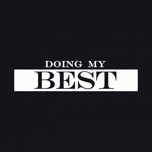 doing my best by NotComplainingJustAsking